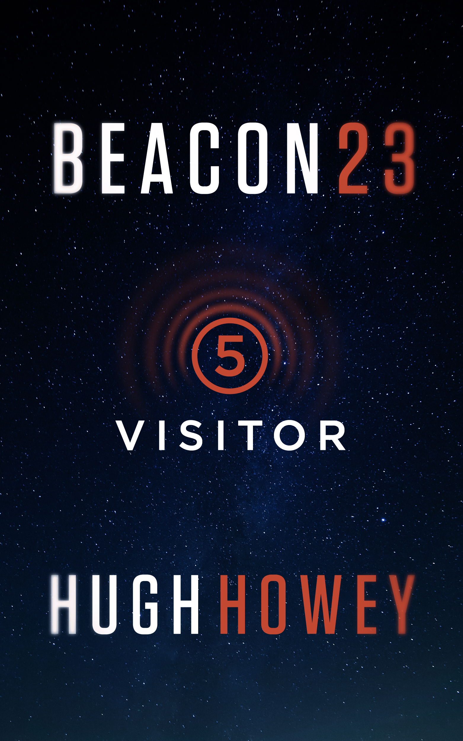 Beacon 23 Part 5 Visitor Hugh Howey